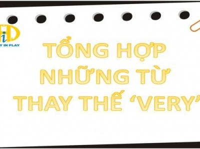 TỔNG HỢP CÁC TỪ THAY THẾ VERY
